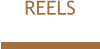 REELS